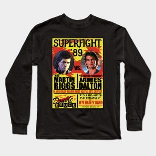 Superfight '89 - Martin Riggs from Lethal Weapon vs James Dalton from Road House Long Sleeve T-Shirt